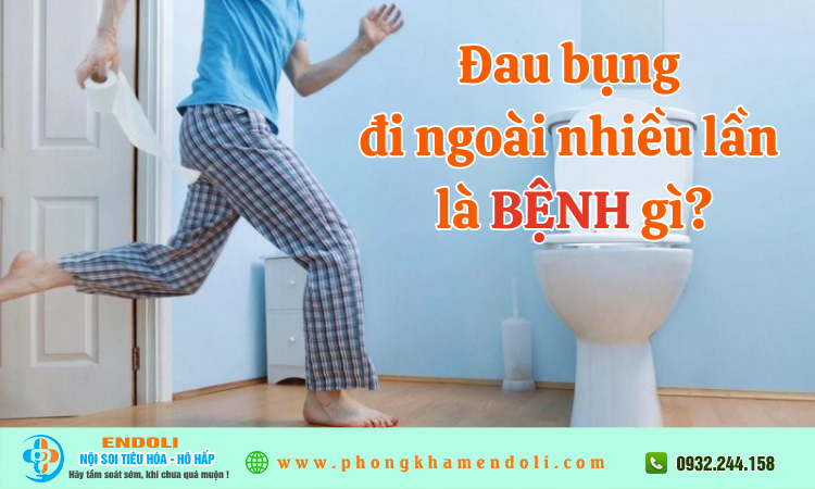 Đau bụng đi ngoài nhiều lần là bệnh gì?