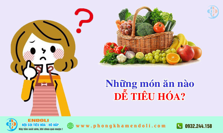 Những món ăn dễ tiêu hóa